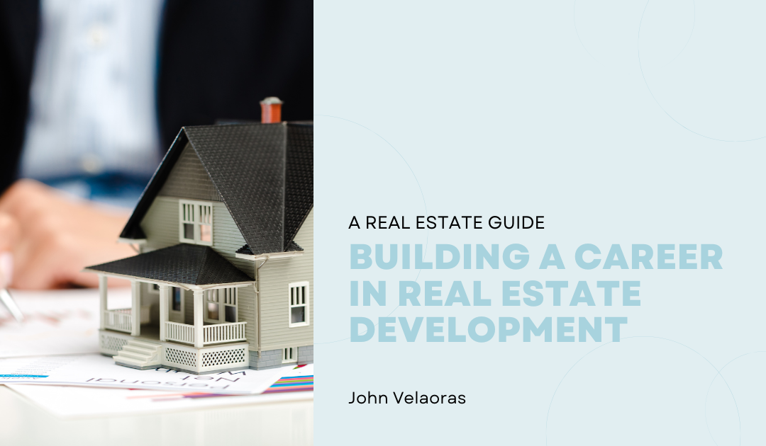 Building A Career In Real Estate Development